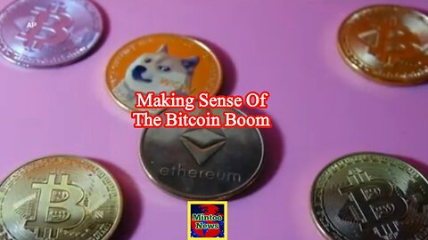 Making sense of the Bitcoin boom