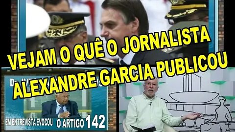 VEJA O QUE ESSE ILUSTRE JORNALISTA PENSA " ALEXANDRE GARCIA"