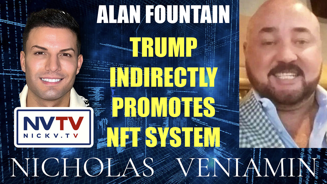 Alan Fountain Discusses Trump Indirectly Promotes NFT's with Nicholas Veniamin