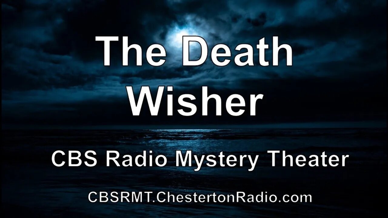 The Death Wisher - CBS Radio Mystery Theater