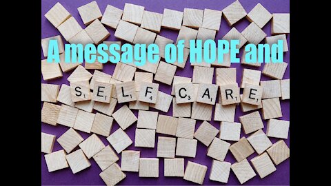 A message of Hope & Selfcare