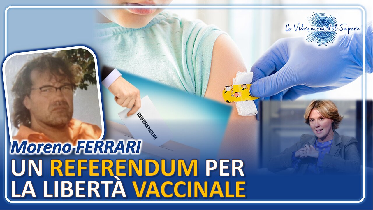 Un referendum per la libertà vaccinale - Moreno Ferrari