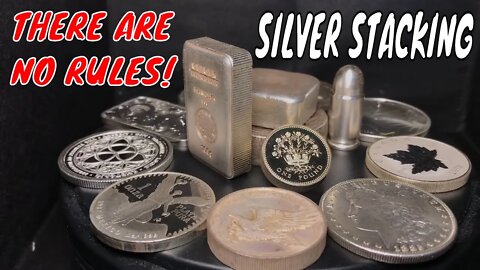 Silver Stacking | There Are No Rules!