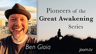 Pioneers of The Great Awakening Series – Session 24: Ben Gioia