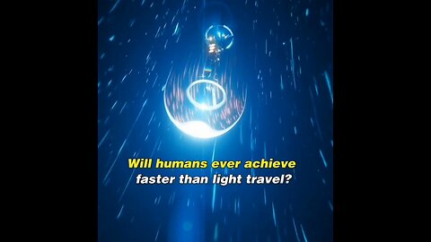 WILL HUMANS EVER ACHIEVE FASTER THAN LIGHT TRAVEL !!?!