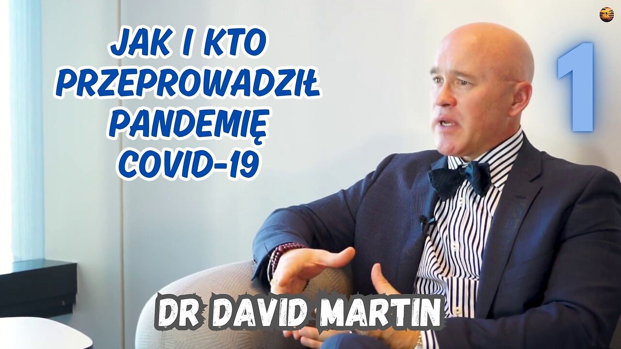 Jak i kto przeprowadził pandemię Covid-19 - 1/2 - D. Martin