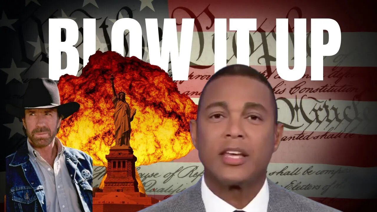 CNN's Don Lemon Wants To Blow Up The System - BAD IDEA