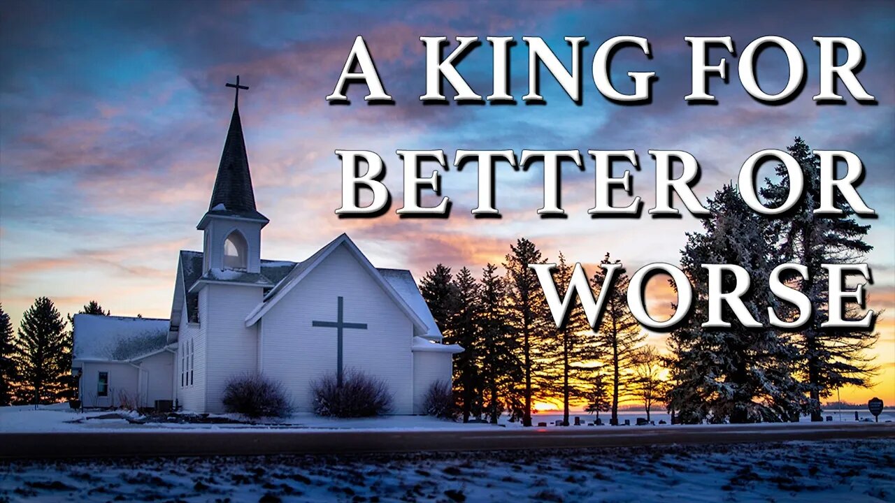 A King for Better or Worse