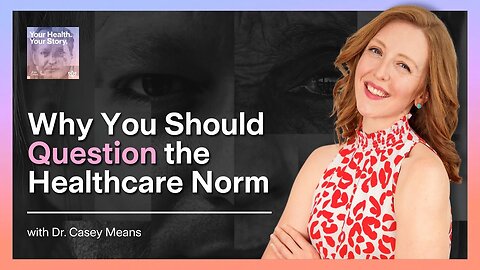 Why You Should Question the Healthcare Norm