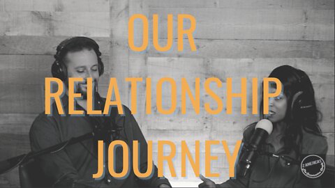 Our Relationship Journey