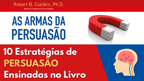 10 Estrategias do livro - As Armas da Persuasão