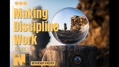 37: Making Discipline Work - The Nth Degree