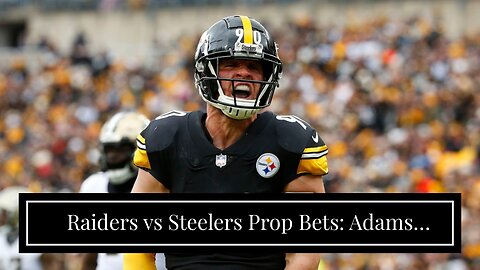 Raiders vs Steelers Prop Bets: Adams Bounces Back After Quiet Sunday