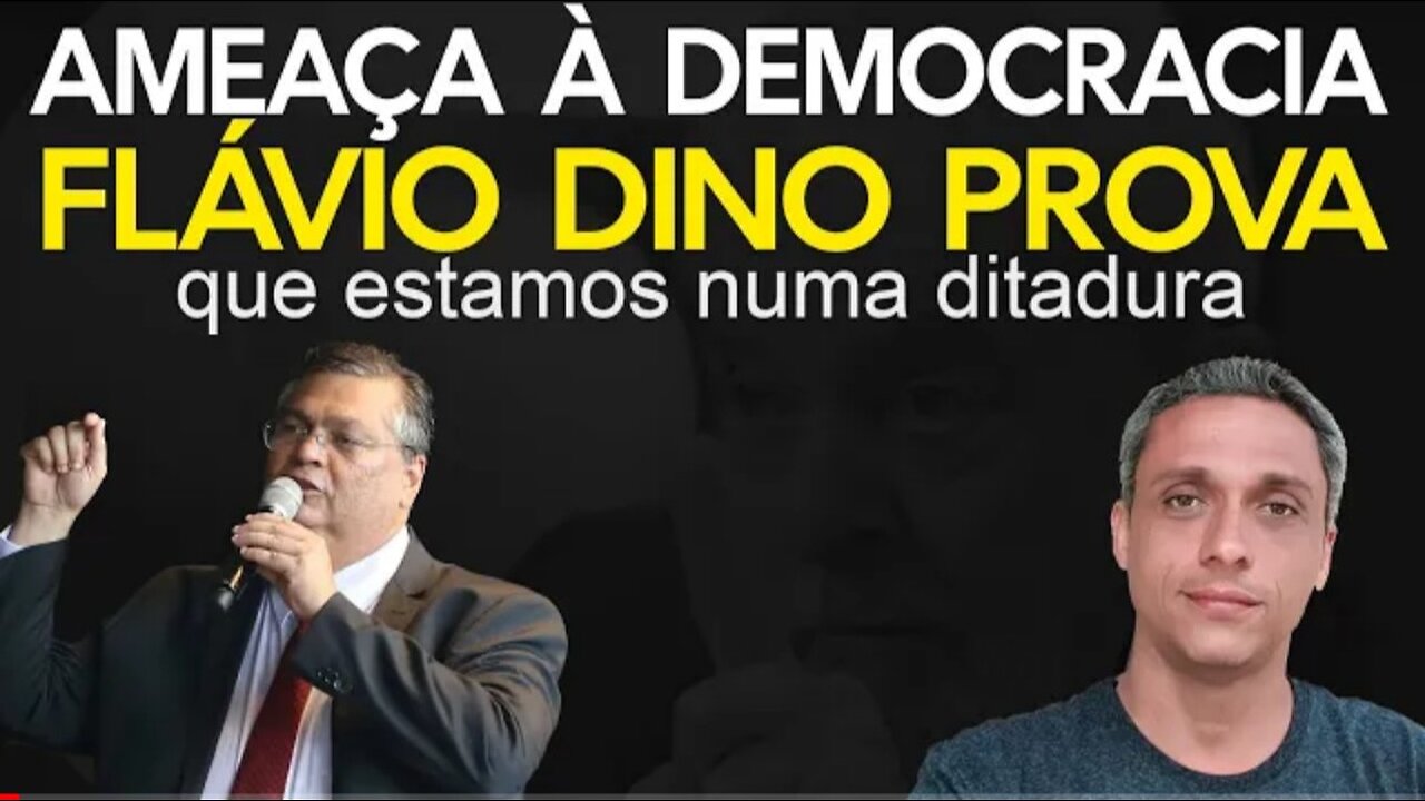 In Brazil Flávio Dino makes a clear threat to deputies and admits that Brazil is a dictatorship