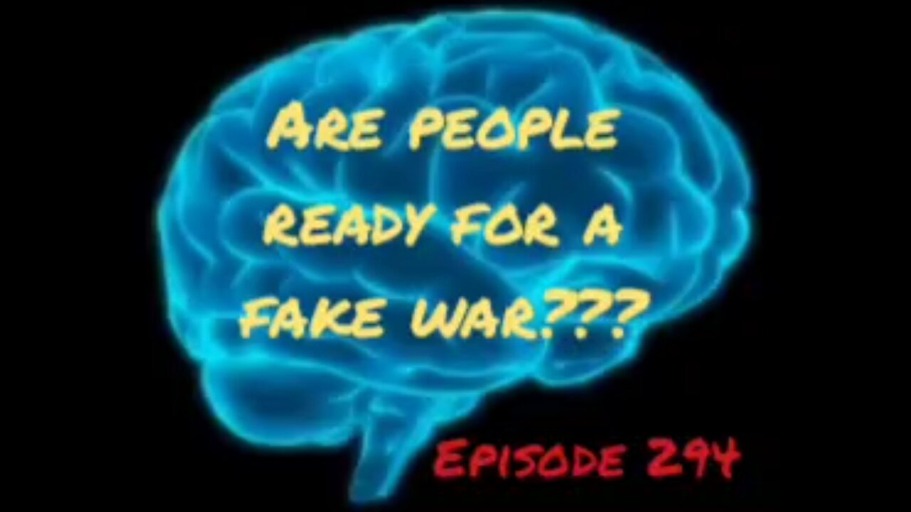 ARE PEOPLE READY FOR THE FAKE WAR - WAR FOR YOUR MIND - Episode 294 with HonestWalterWhite
