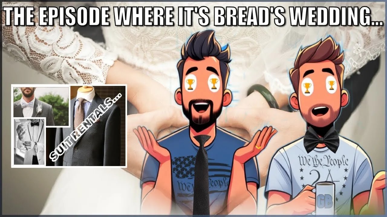 Episode 15 - The one where Bread gets married...