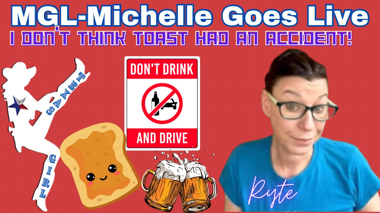 MGL- I Don’t Believe Toast had an Accident