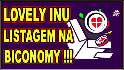 LOVELY INU LISTAGEM NA BICONOMY !!!