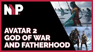 Not Your Podcast Clips - Avatar 2, God of War, & Fatherhood