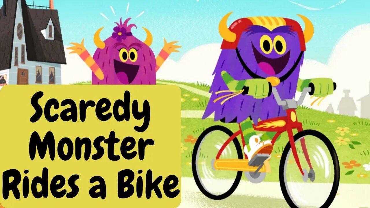 Kids Read Aloud - Scaredy Monster Rides a Bike