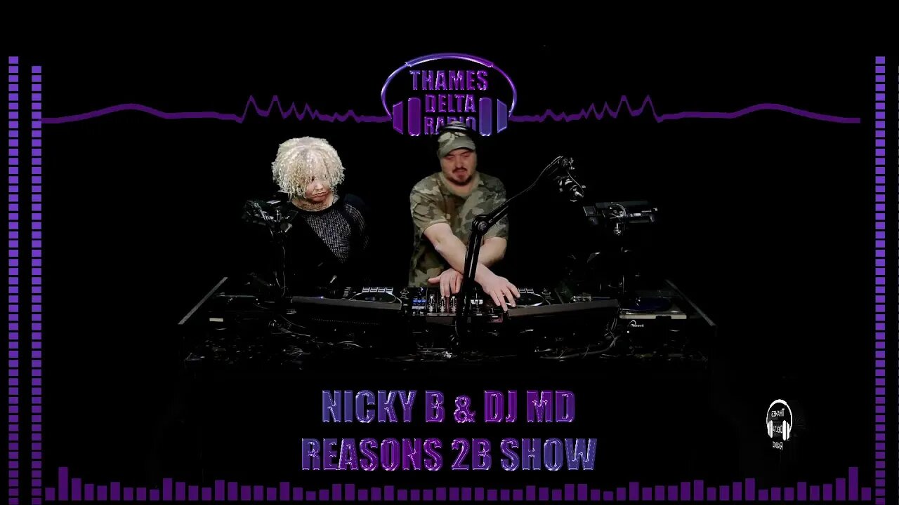 NICKY B & DJ MD REASONS 2B SHOW - THAMES DELTA RADIO