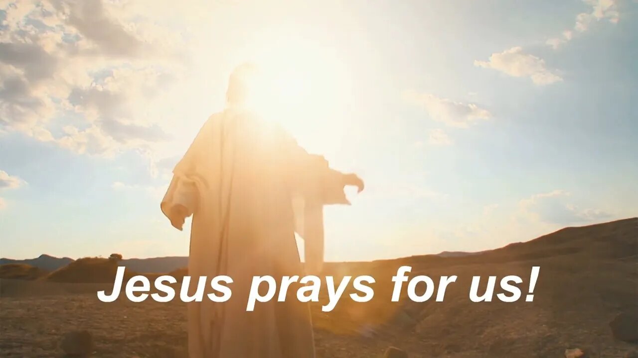 Jesus prays for us...for Christians only