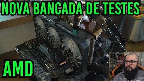 Nova Bancada de Testes AMD !