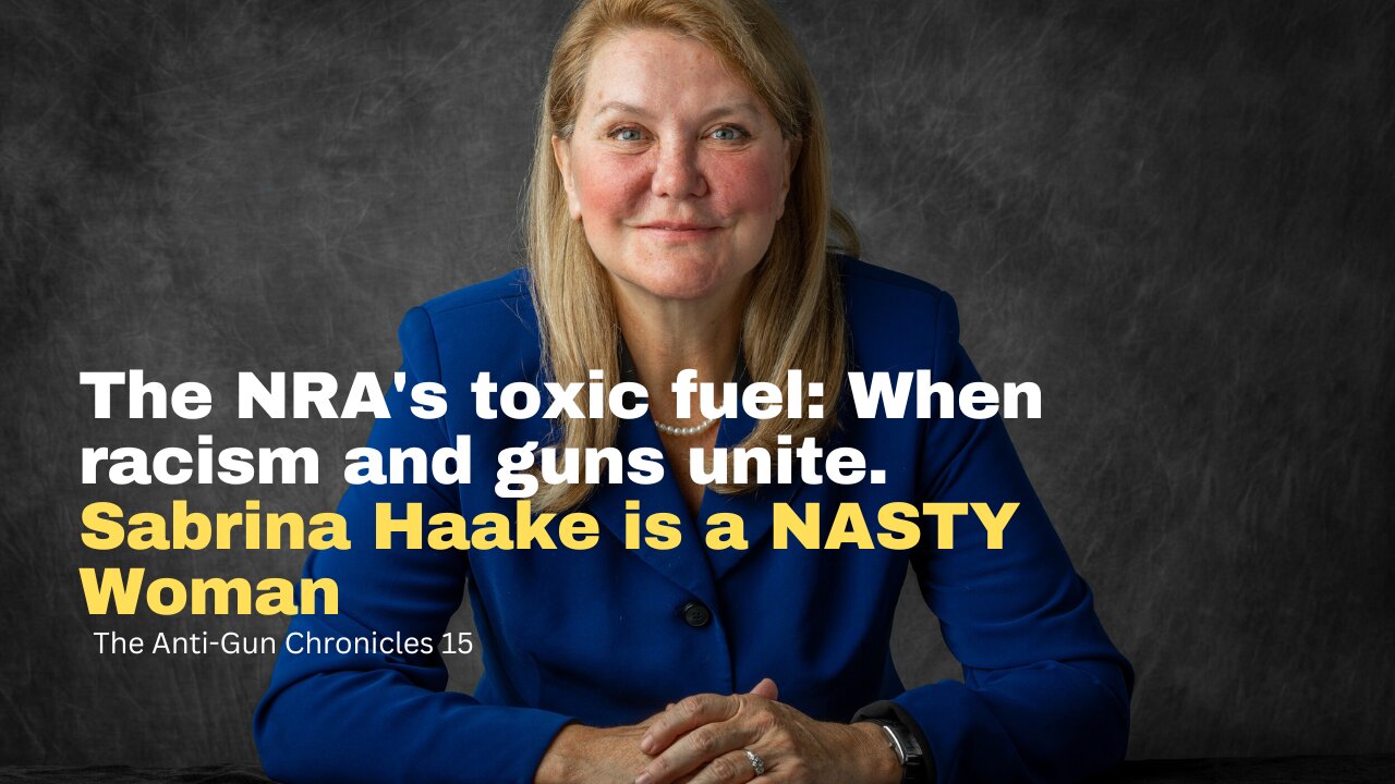 The NRA's toxic fuel: When racism and guns unite. Sabrina Haake is a NASTY Woman!