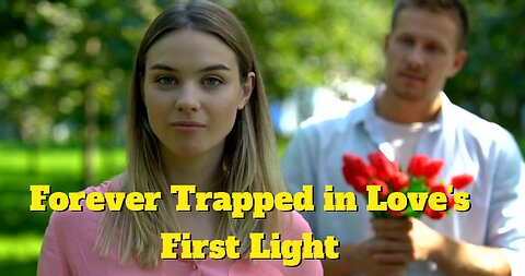 Forever Trapped in Love's First Light I Short Story