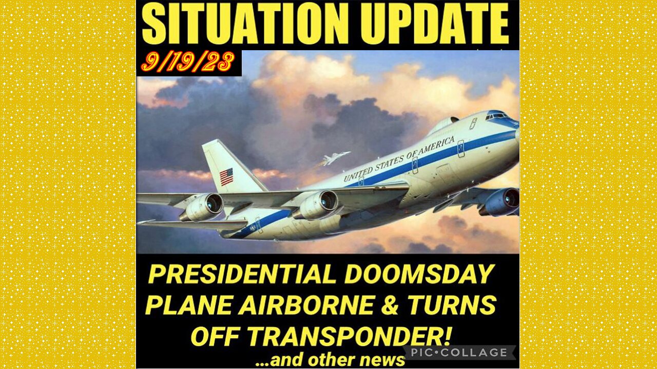 SITUATION UPDATE 9/19/23- Dooms Day Plane Airborne, Immigrants To Enforce Fema Camps?Israeli Spyware