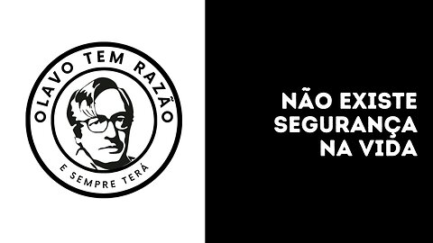 Não existe SEGURANÇA NA VIDA