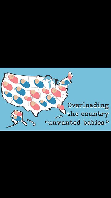 Abortion Distortion #4- “Overloading The Country With Unwanted Babies.”