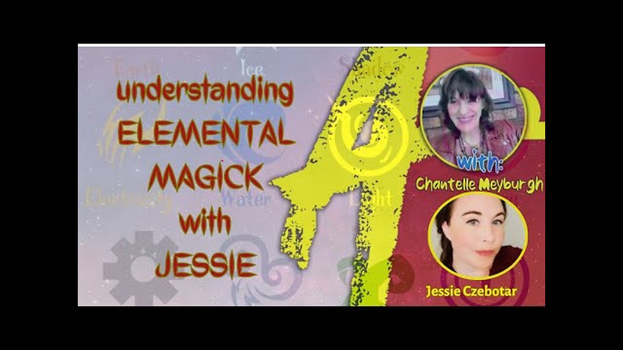 LIVE with JESSIE CZEBOTAR ... UNDERSTANDING ELEMENTAL MAGICK