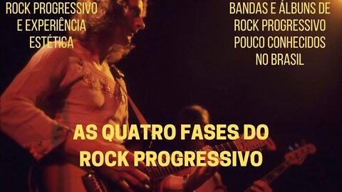 AS QUATRO FASES DO ROCK PROGRESSIVO