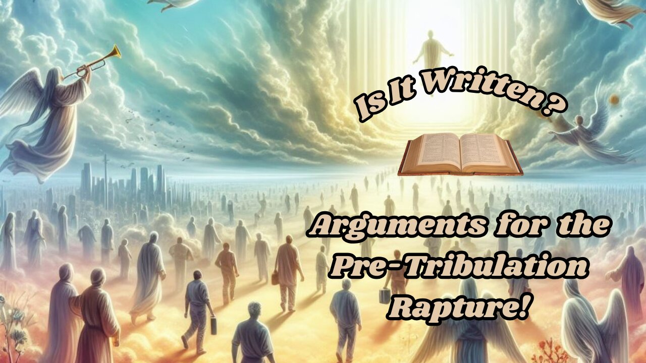 Arguments for the Pre-tribulation Rapture