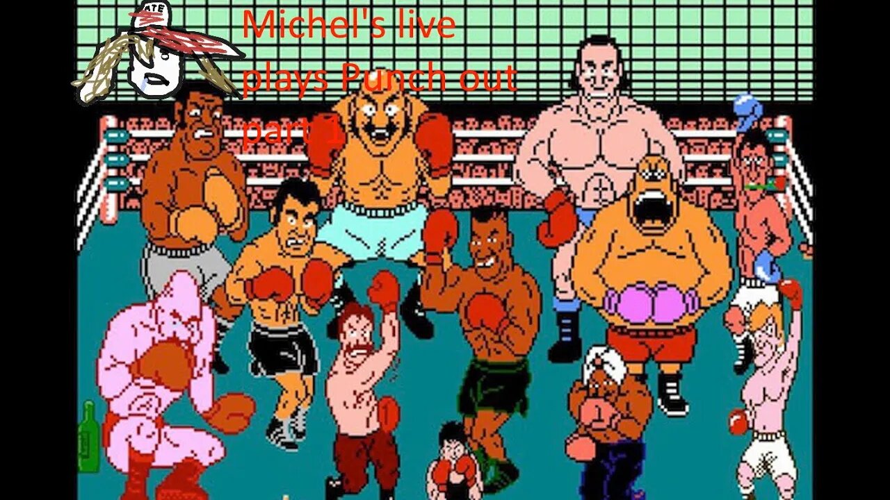 (Michel's live) Playing Mike Tyson's Punch out part 1