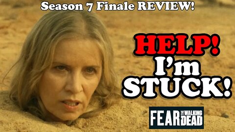 Madison is FINALLY Here, and so is PADRE! Fear the Walking Dead Season 7 FINALE REVIEW!