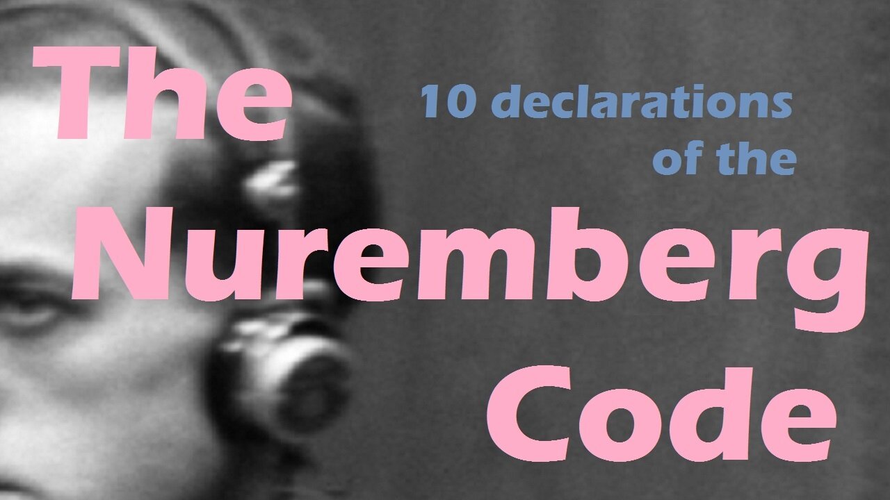 4 The Nuremberg code - Ten declarations for science and medicine