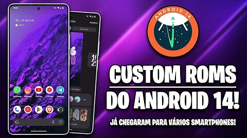 AS CUSTOM ROMs DO ANDROID 14 CHEGARAM PARA VÁRIOS SMARTPHONES!