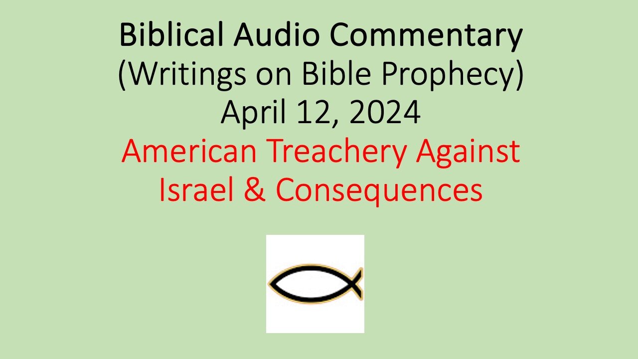 Biblical Audio Commentary – American Treachery Against Israel & Consequences