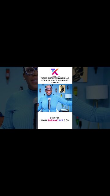 Tamar Braxton Windmills For Her White In Shining Armor