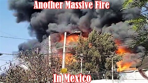 ANOTHER MASSIVE FIRE REPORTED AT A RECYCLING PLANT IN XALOSTOC, ECATEPEC DE MORELOS, MEXICO