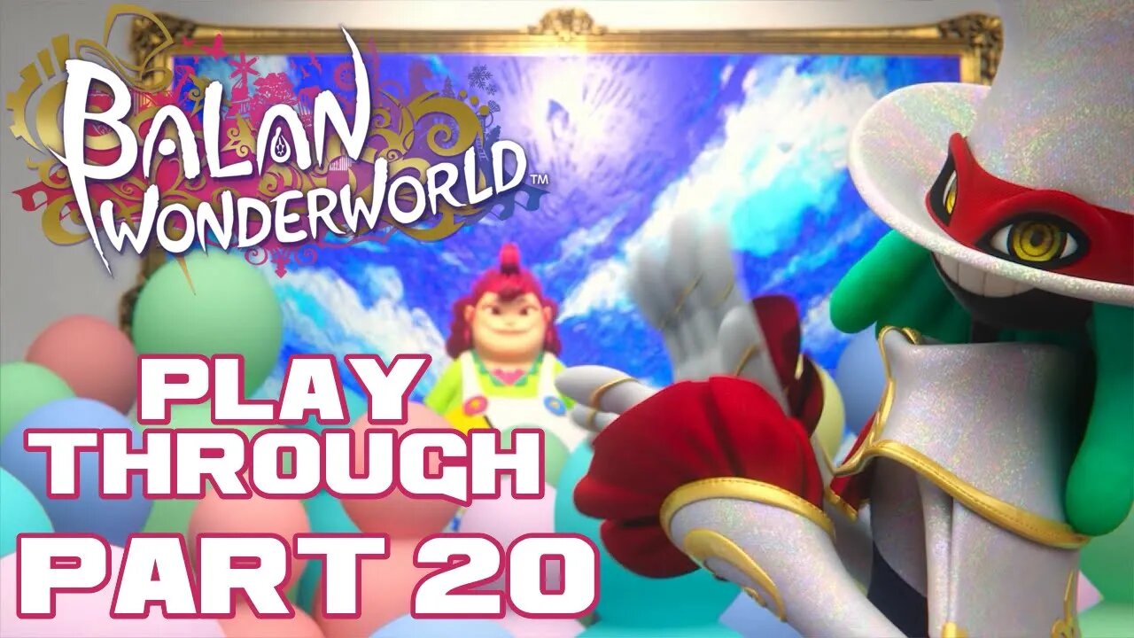 Balan Wonderworld - Part 20 - Nintendo Switch Playthrough 😎Benjamillion