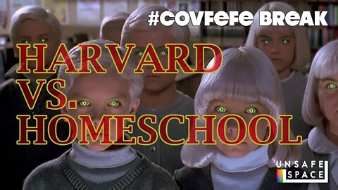 #Covfefe Break: Harvard vs. Homeschool