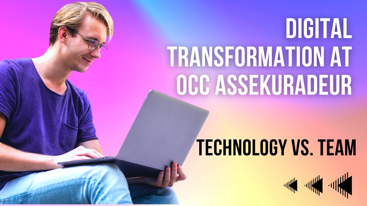 Digital Transformation at OCC Assekuradeur: Technology vs. Team