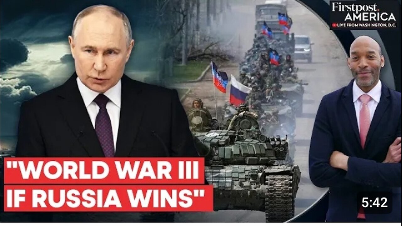 Ukraine raises World War 3 alarm if Putin's Russia wins War