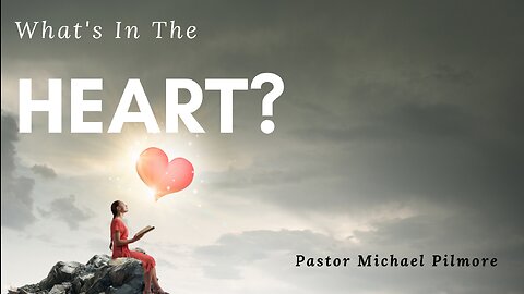 What's In The Heart?/Back To The Basics On Healing Pt. 6