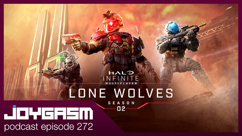 ELDEN RING PROGRESS & HALO INFINITE SEASON 2 LONE WOLVES IMPRESSIONS - Joygasm Podcast Ep 272