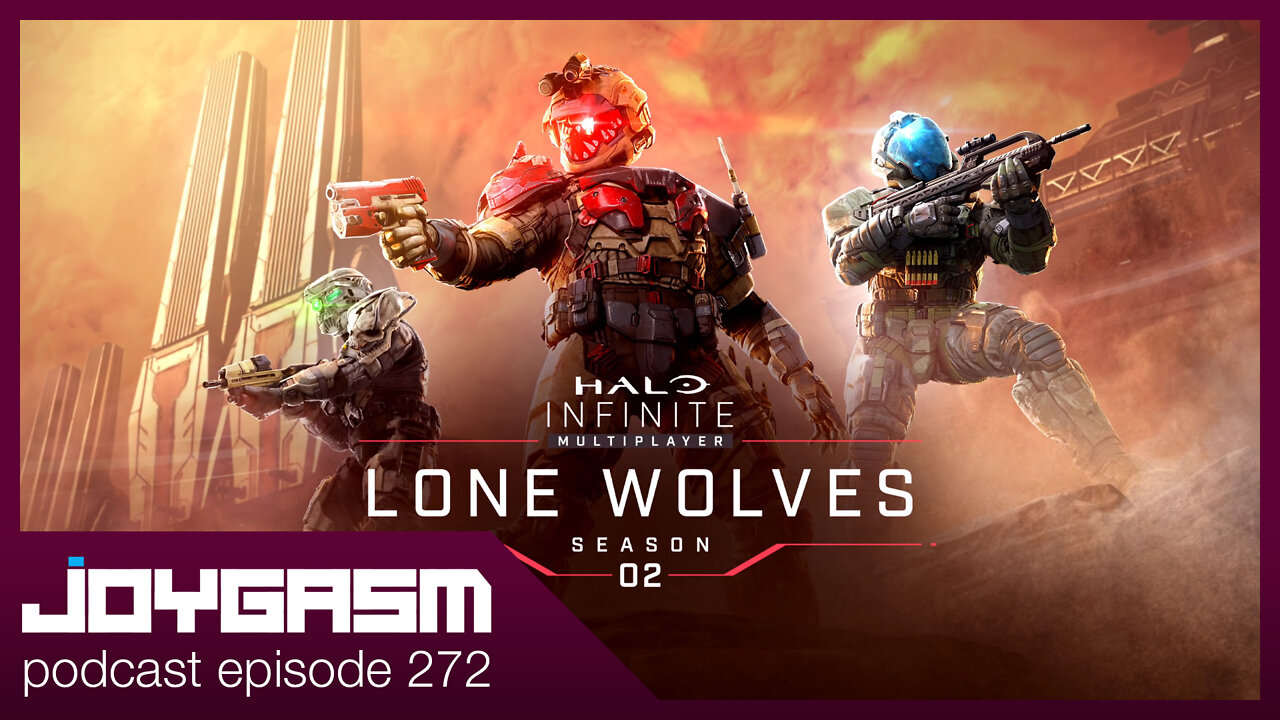 ELDEN RING PROGRESS & HALO INFINITE SEASON 2 LONE WOLVES IMPRESSIONS - Joygasm Podcast Ep 272