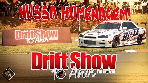 HOMENAGEM DRIFT SHOW ESPECIAL 10 ANOS